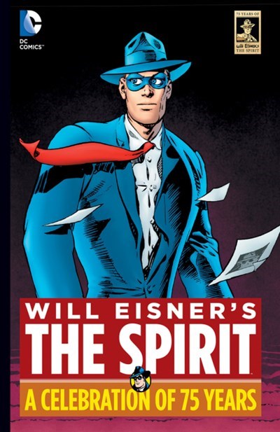 WILL EISNER'S THE SPIRIT: A CELEBRATION OF 75 YEARS #1