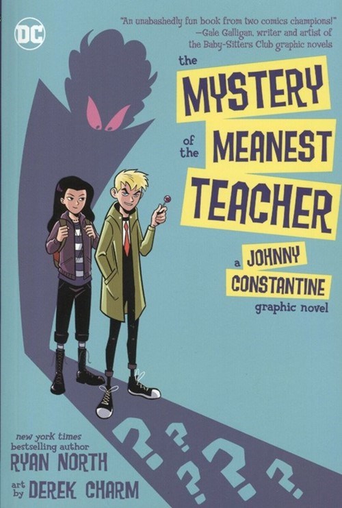 MYSTERY OF THE MEANEST TEACHER, THE: A JOHNNY CONSTANTINE GRAPHIC NOVEL #1