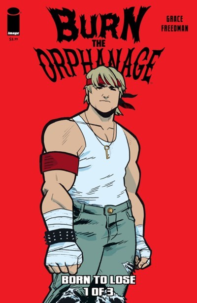 BURN THE ORPHANAGE: BORN TO LOSE #1
