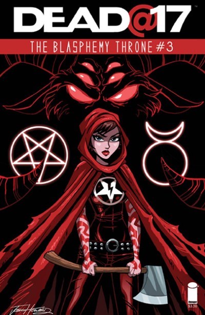 DEAD@17: THE BLASPHEMY THRONE #3