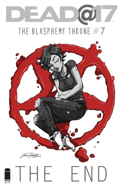DEAD@17: THE BLASPHEMY THRONE #7