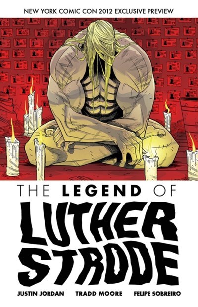 LEGEND OF LUTHER STRODE ASHCAN #1-NYCC