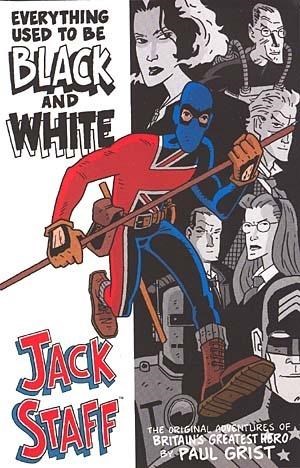 JACK STAFF: EVERYTHING USED TO BE BLACK & WHITE #1