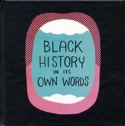 BLACK HISTORY IN ITS OWN WORDS #nn