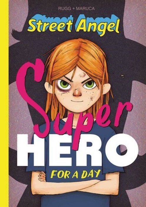 STREET ANGEL: SUPERHERO FOR A DAY #1