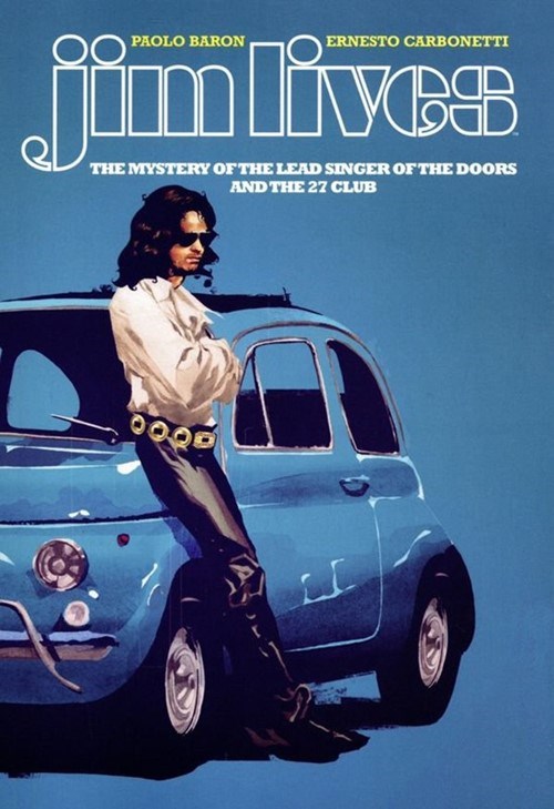 JIM LIVES: THE MYSTERY OF THE LEAD SINGER OF THE DOORS AND THE 27 CLUB #1