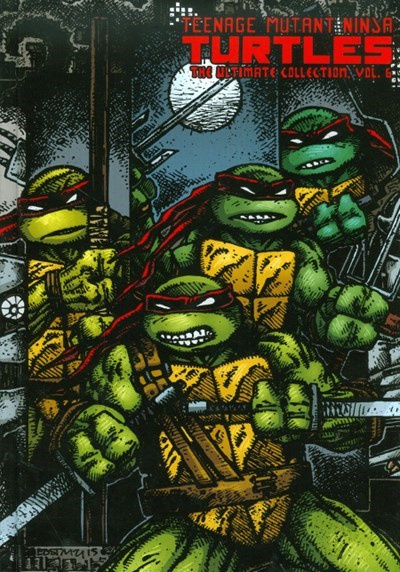TEENAGE MUTANT NINJA TURTLES: THE ULTIMATE COLLECTION #6