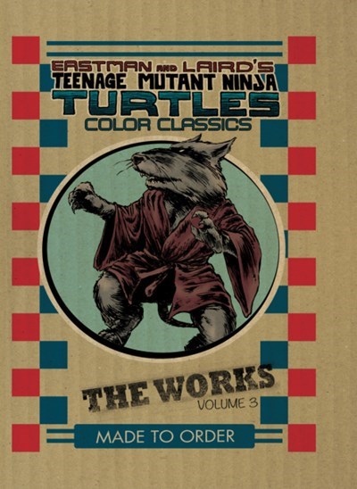 TEENAGE MUTANT NINJA TURTLES: THE WORKS #3