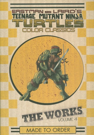 TEENAGE MUTANT NINJA TURTLES: THE WORKS #4