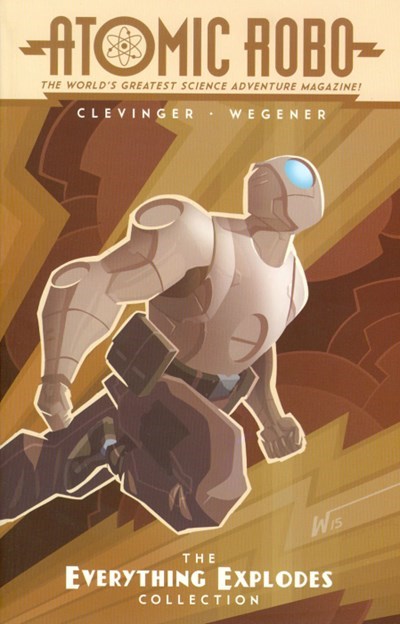 ATOMIC ROBO: THE EVERYTHING EXPLODES COLLECTION #1
