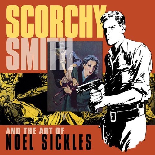 SCORCHY SMITH AND THE ART OF NOEL SICKLES #1