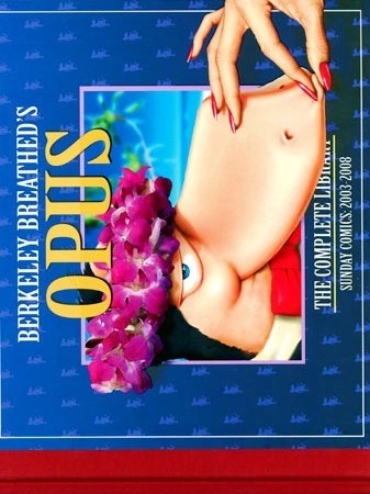 OPUS BY BERKELEY BREATHED: THE COMPLETE SUNDAY STRIPS FROM 2003-2008 #1