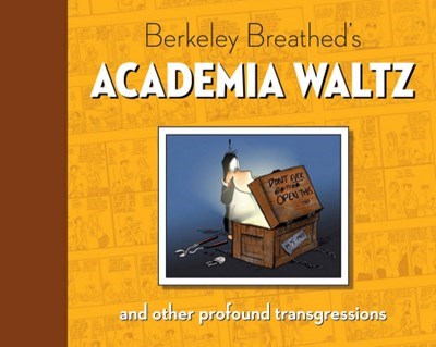 BERKELEY BREATHED'S ACADEMIA WALTZ AND OTHER PROFOUND TRANSGRESSIONS #1
