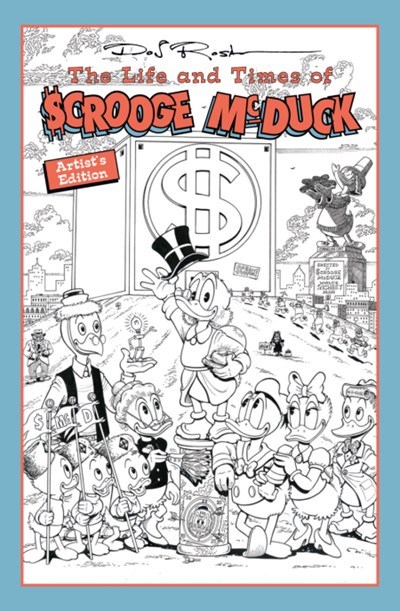 DON ROSA'S THE LIFE AND TIMES OF SCROOGE MCDUCK: ARTIST'S EDITION #1