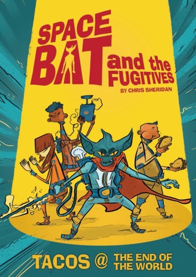 SPACEBAT AND THE FUGITIVES: TACOS @ THE END OF THE WORLD (TOP SHELF) #1