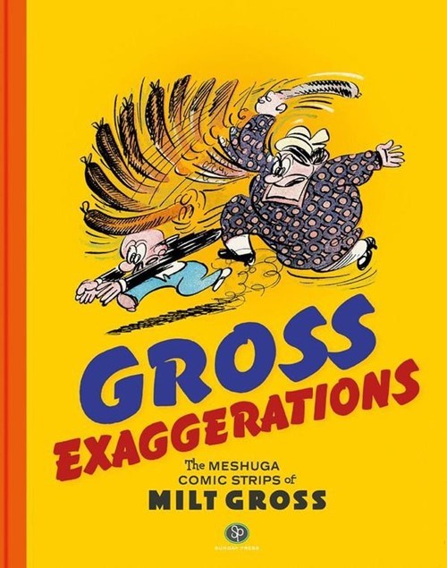 GROSS EXAGGERATIONS: THE MESHUGA COMICS OF MILET GROSS #1