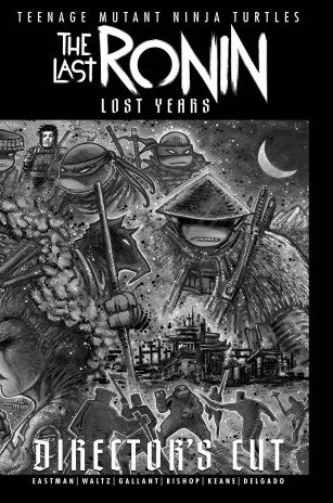 TEENAGE MUTANT NINJA TURTLES: THE LAST RONIN - THE LOST YEARS: DIRECTOR'S CUT #1B