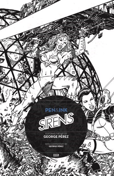 GEORGE PEREZ'S SIRENS: PEN & INK #1