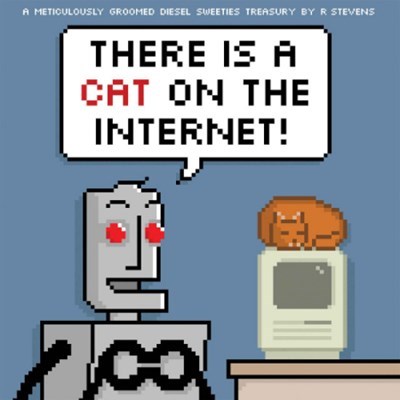 DIESEL SWEETIES: THERE IS A CAT ON THE INTERNET #1