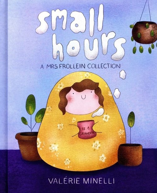 SMALL HOURS: A MRS. FROLLEIN COLLECTION #1
