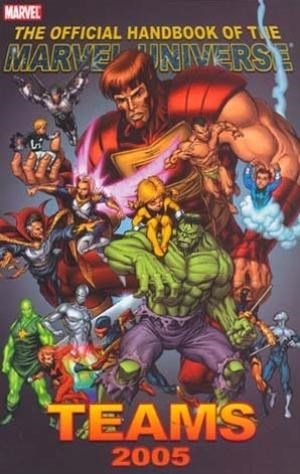 OFFICIAL HANDBOOK OF THE MARVEL UNIVERSE: TEAMS #2005