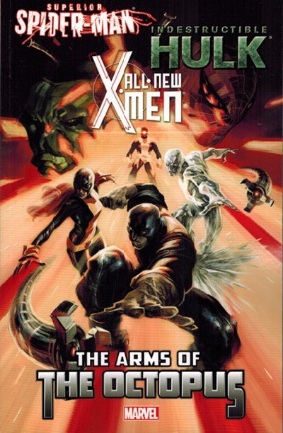 ALL-NEW X-MEN / INDESTRUCTIBLE HULK / SUPERIOR SPIDER-MAN: THE ARMS OF THE OCTOPUS #nn
