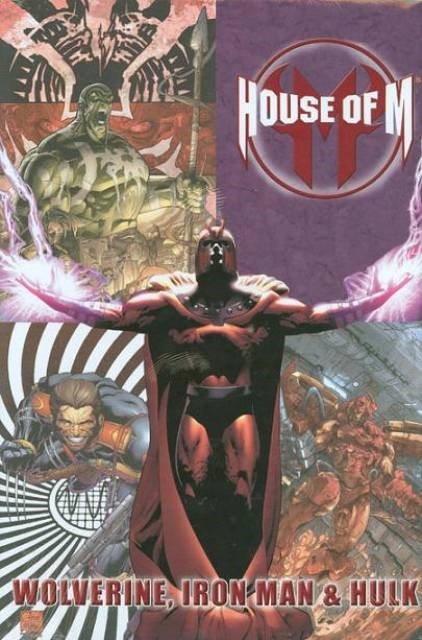 HOUSE OF M: WOLVERINE, IRON MAN & HULK #nn