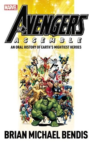 AVENGERS ASSEMBLE: AN ORAL HISTORY OF EARTH'S MIGHTIEST HEROES #1
