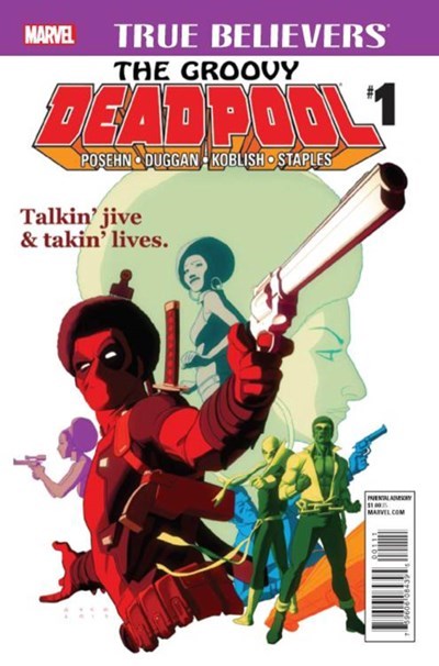 TRUE BELIEVERS: THE GROOVY DEADPOOL #1