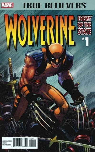 TRUE BELIEVERS: WOLVERINE - ENEMY OF THE STATE #1