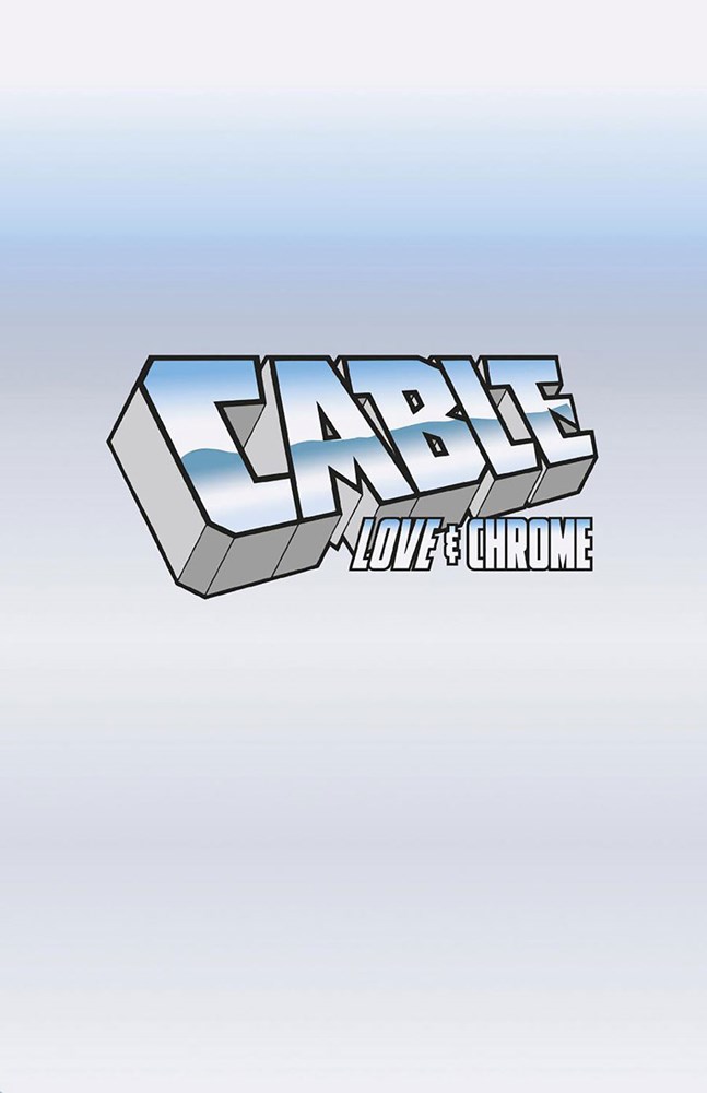 Cable: Love And Chrome #1C