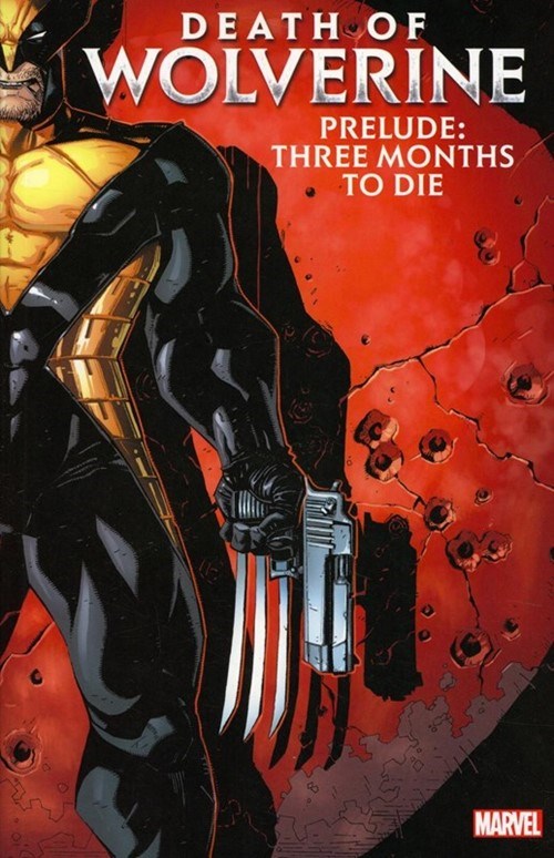 DEATH OF WOLVERINE PRELUDE: THREE MONTHS TO DIE #1