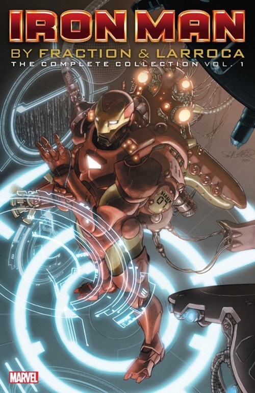 IRON MAN BY FRACTION & LARROCA: THE COMPLETE COLLECTION #1