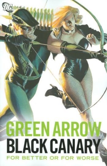 GREEN ARROW/BLACK CANARY: FOR BETTER OR FOR WORSE #1