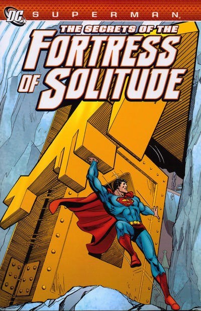 SUPERMAN: THE SECRETS OF THE FORTRESS OF SOLITUDE #1