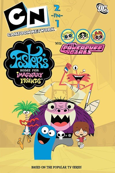 CARTOON NETWORK 2-IN-1: POWERPUFF GIRLS/FOSTER'S HOME FOR IMAGINARY FRIENDS #1